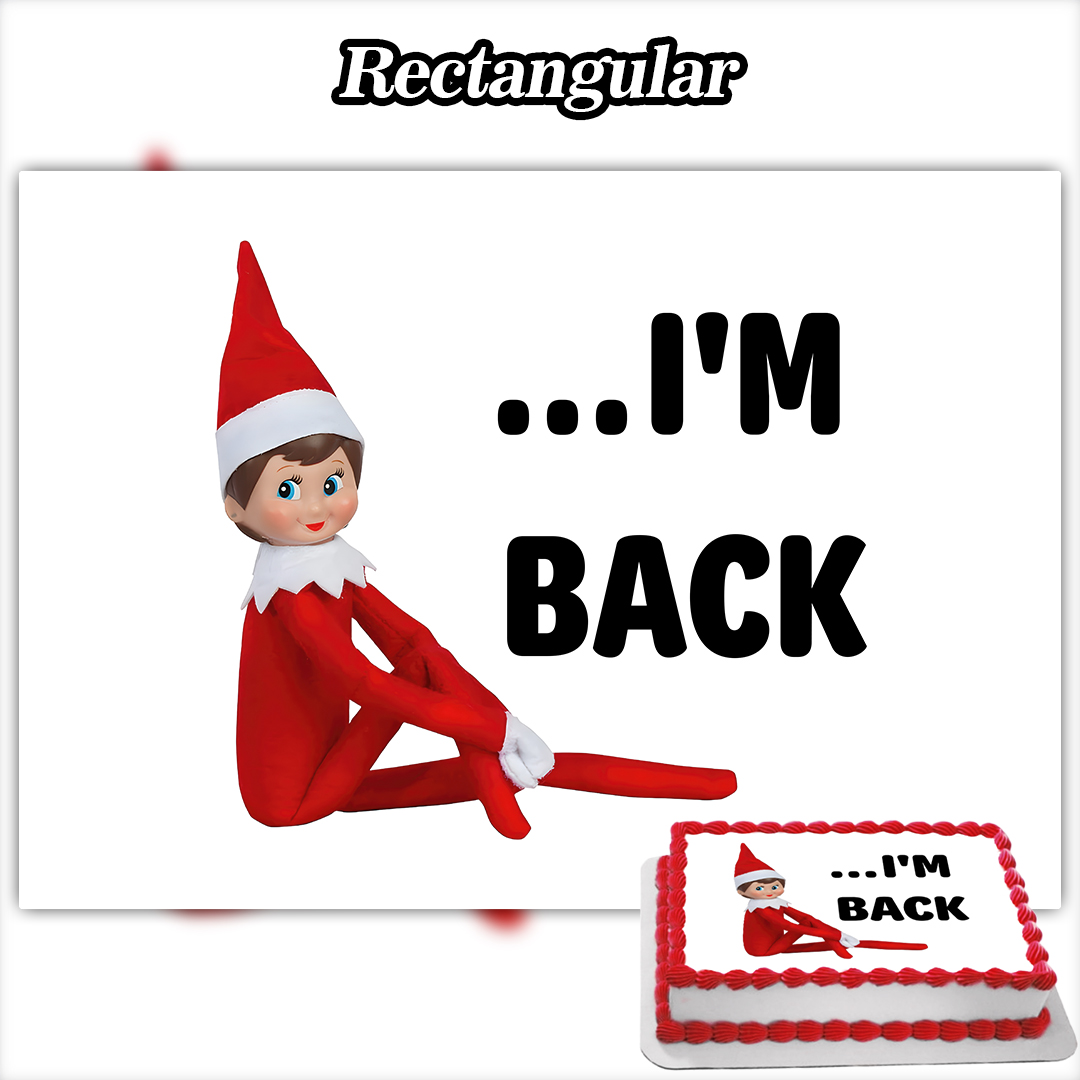 Rectangular cake featuring the Edible The Elf on the Shelf Cake Topper (Copy), “…I’M BACK” printed on top, and finished with a red and white border.