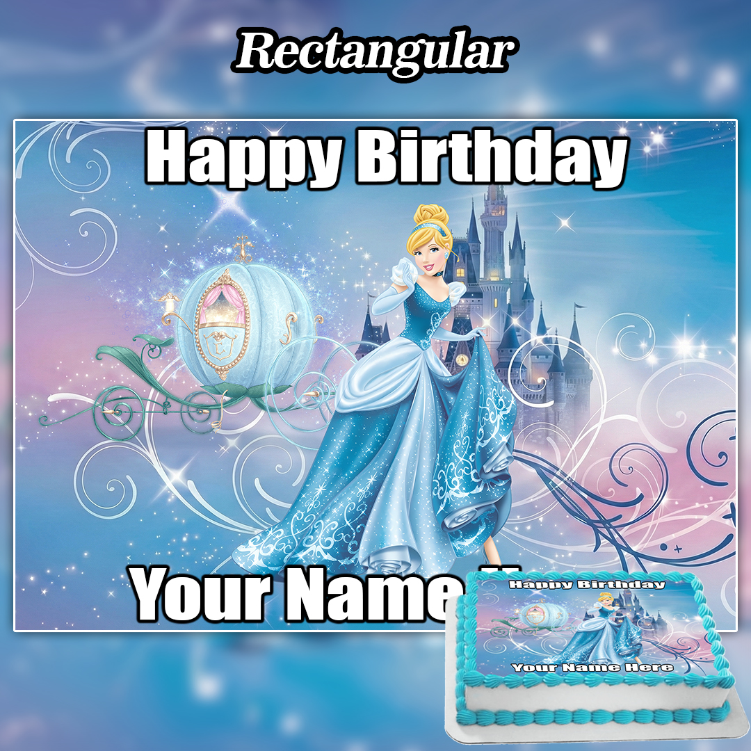 Rectangular birthday cake featuring the Edible Cinderella Cake Topper, with Cinderella, her carriage, and castle on a pastel blue background. Includes "Happy Birthday Your Name"; design matches the cake’s background.