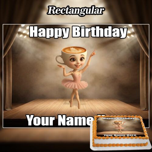 Inspired by the Edible Cinderella Cake Topper (Copy), this cake features a ballerina with a cappuccino cup head dancing on stage under spotlights, with "Happy Birthday" and "Your Name Here" in bold above and below.